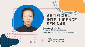 2023 AI Seminar - Jiamin He: Consistent Emphatic Temporal-Difference Learning