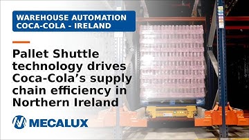 Mecalux powers Coca-Cola HBC’s beverage storage with Pallet Shuttle technology