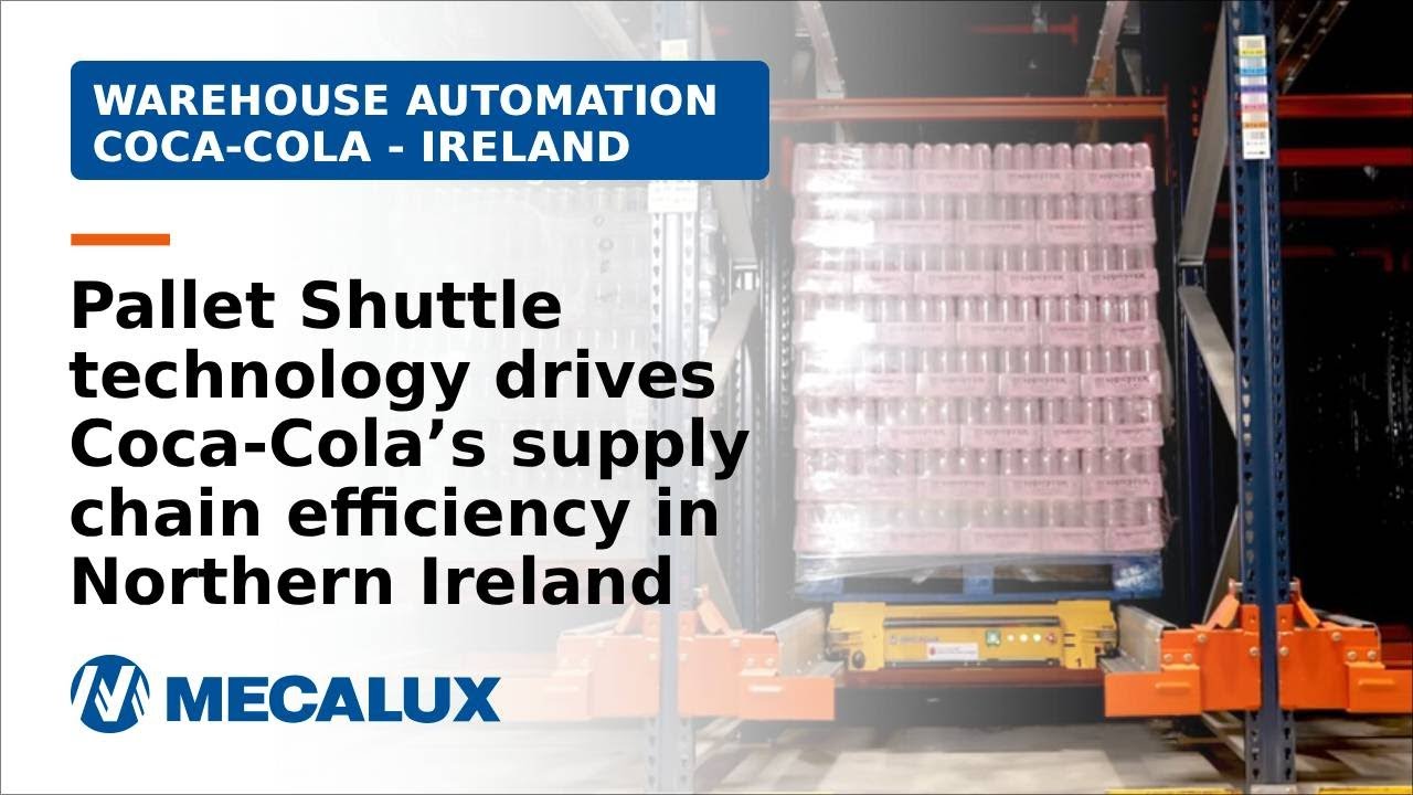 Mecalux powers Coca-Cola HBC’s beverage storage with Pallet Shuttle technology