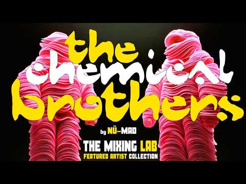 The Chemical Brothers | Featured Artists Collection | THE MIXING
