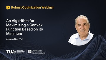 Aharon Ben-Tal - An Algorithm for Maximizing a Convex Function Based on its Minimum (ROW Talk)