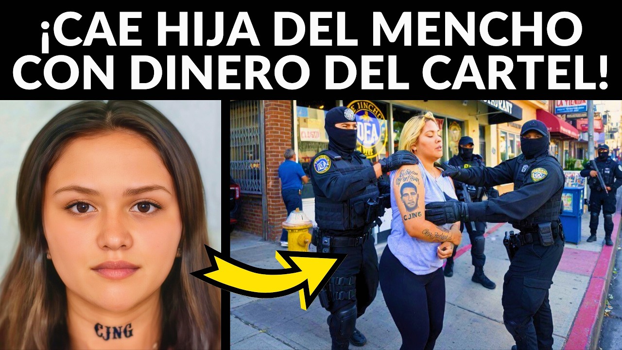 ¡Llevaba vida de lujos! Cae la hija del Mencho en EE.UU.