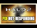 How to FIX Halo 2: Anniversary Not Responding!
