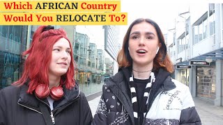 Europeans React: Which AFRICAN Country Would You Like To LIVE In?   **Or Relocate To?**