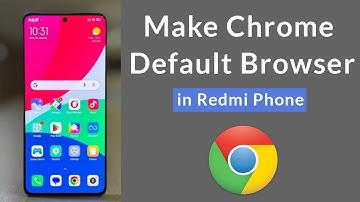 How to Make Google Chrome Default Browser in Xiaomi Redmi Phone?