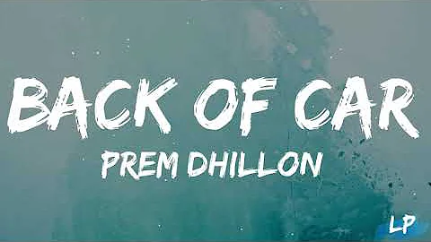 BACK OF CAR (Lyrics Video) Prem Dhillon | SAN-B | Japjeet Dhillon Limitless Album | New Punjabi Song