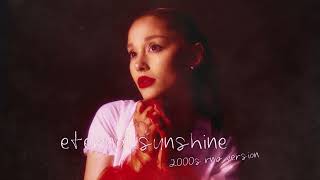 Ariana Grande - eternal sunshine (2000s R&B version)