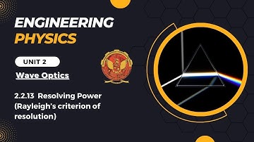 2.2.13 Resolving power (Rayleigh’s criterion of resolution) | BT201 |