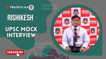Rishikesh | UPSC Mock Interview | Pragnya IAS @pragnyaias #ias #upsc