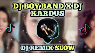 DJ BOY BAND X DJ KARDUS TERBARU SLOW BASS #DJTERBARU2022