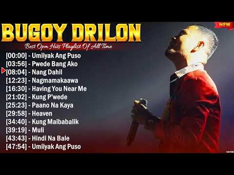 Bugoy Drilon Best OPM Songs Ever ~ Most Popular 10 OPM Hits Of All Time