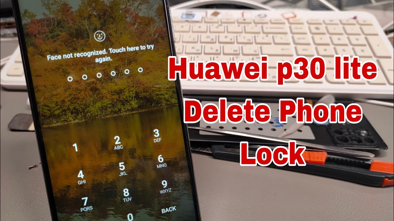 Huawei P30 Lite Anklopfen Funktioniert Nicht Forgot Password? Huawei P30 Lite (MAR-LX1A), Delete Pin, Pattern