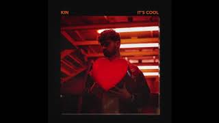 Video thumbnail of "KIN - It's Cool - [Official Audio]"