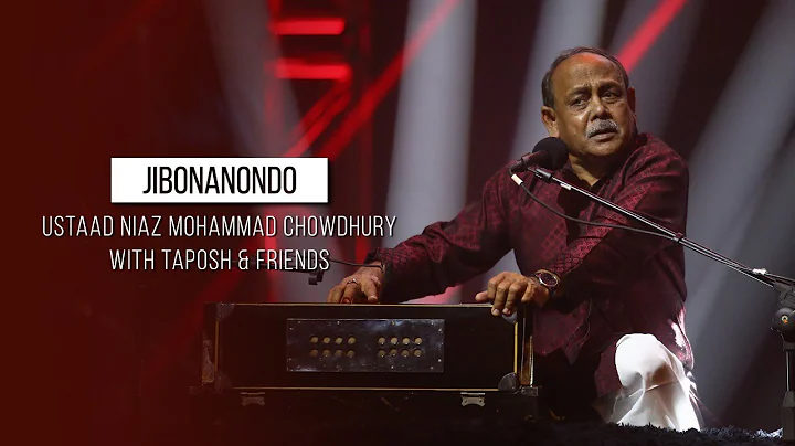 JIBONANONDO - USTAAD NIAZ MOHAMMAD CHOWDHURY with ...