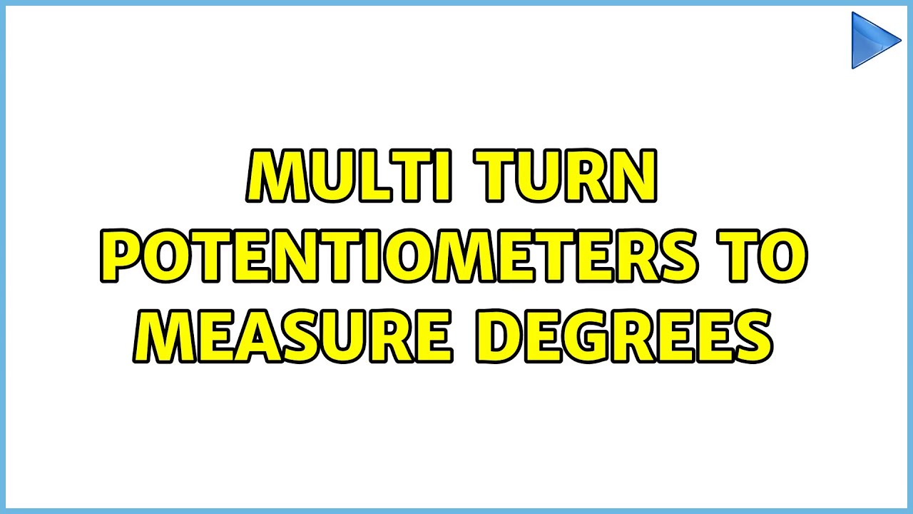 multi turn potentiometers to measure degrees (3 Solutions!!) YouTube
