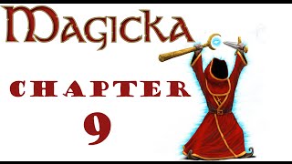 Magicka Chapter 9