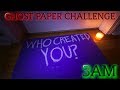 THE SCARIEST GHOST PAPER CHALLENGE AT 3AM YET! (GONE WRONG)