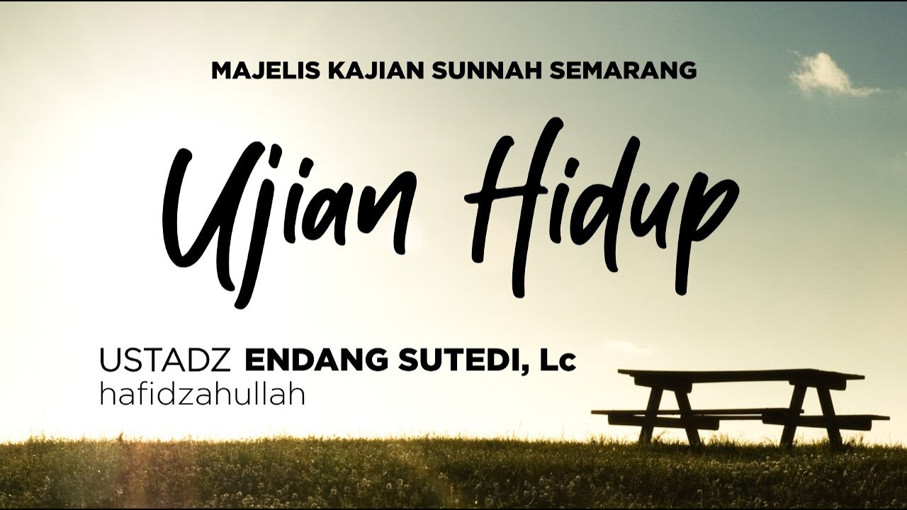 Ujian Hidup - Ustadz Endang Sutedi, Lc - YouTube