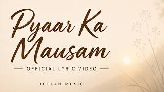 Pyaar Ka Mausam 🌸| Official Hindi Lyric Video | Soft Acoustic Romantic Song | Soulful Love Song 2026 screenshot 1