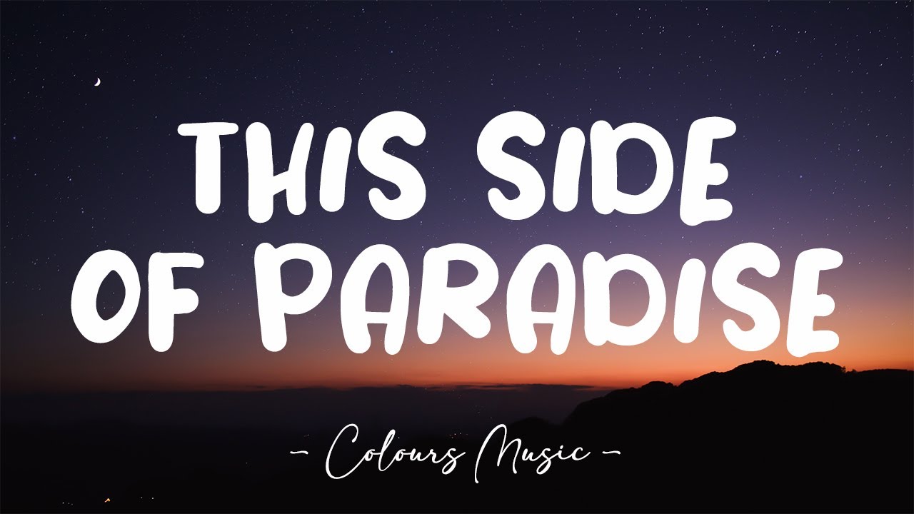 Coyote theory - This Side Of Paradise (Lyrics) so if you're lonely darling  you're glowing 