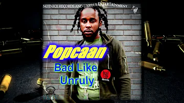 Popcaan - Unruly Bad (Audio)