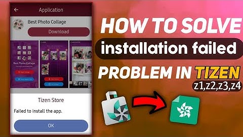 HOW TO SOLVE INSTALLED FAILED PROBLEM IN TIZEN STORE| TIZEN STORE PROBLEM SOLVED|SAMSUNG Z1,Z2,Z3,Z4