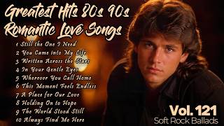 Greatest Hits Romantic Love Songs 💖 | 80's 90's Soft Rock Ballads | Still the One I Need - Vol.121 screenshot 3