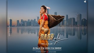 BAAG ROYLA ( RELLA PAAR ) MIX DJ RAJU X DJ SONU X DJ DINESH 2K22