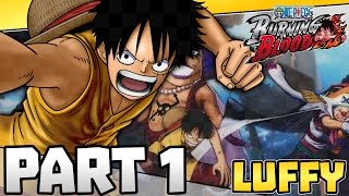 One Piece Burning Blood HD(Part 1): STRAW HAT LUFFY ARRIVES!