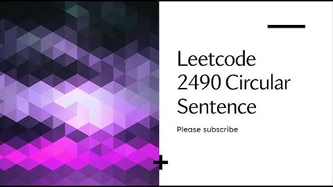 Leetcode 2490  Circular Sentence