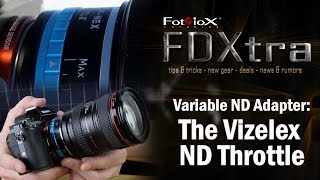 FDXtra: Variable ND Lens Adapter - the Vizelex ND Throttle