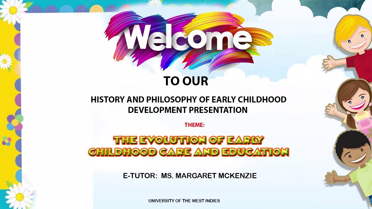 Evolution Of Early Childhood Education /History and Philosophy 1001/