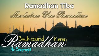 Ramadan Backsound No Copyright #5 | Ramadan Arrives | Marhaban Ya Ramadhan | Cool Ramadan Music