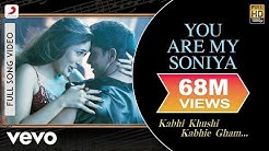 K3G - You Are My Soniya | Kareena Kapoor, Hrithik Roshan  - Durasi: 5:53. 