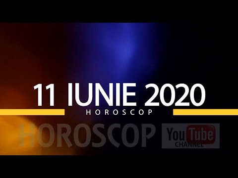 Video: Horoscop 11 Iunie