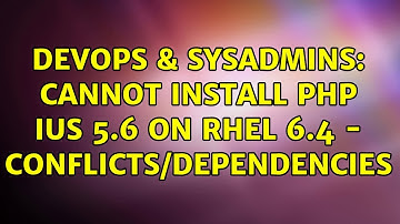 DevOps & SysAdmins: Cannot install PHP iUS 5.6 on RHEL 6.4 - conflicts/dependencies (2 Solutions!!)