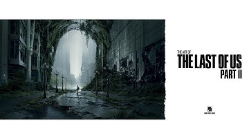 The Art Of Last Of Us Part II w/ Soundtrack (4K HDR)