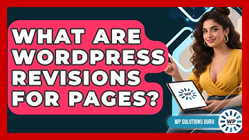 What Are WordPress Revisions For Pages? - WP Solutions Guru