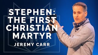 Stephen, The First Christian Martyr & His Legacy | Acts 6:8-7:60 | NorthPoint Church