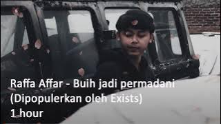 Raffa Affar - Buih jadi permadani (Dipopulerkan oleh Exists)  1 hour