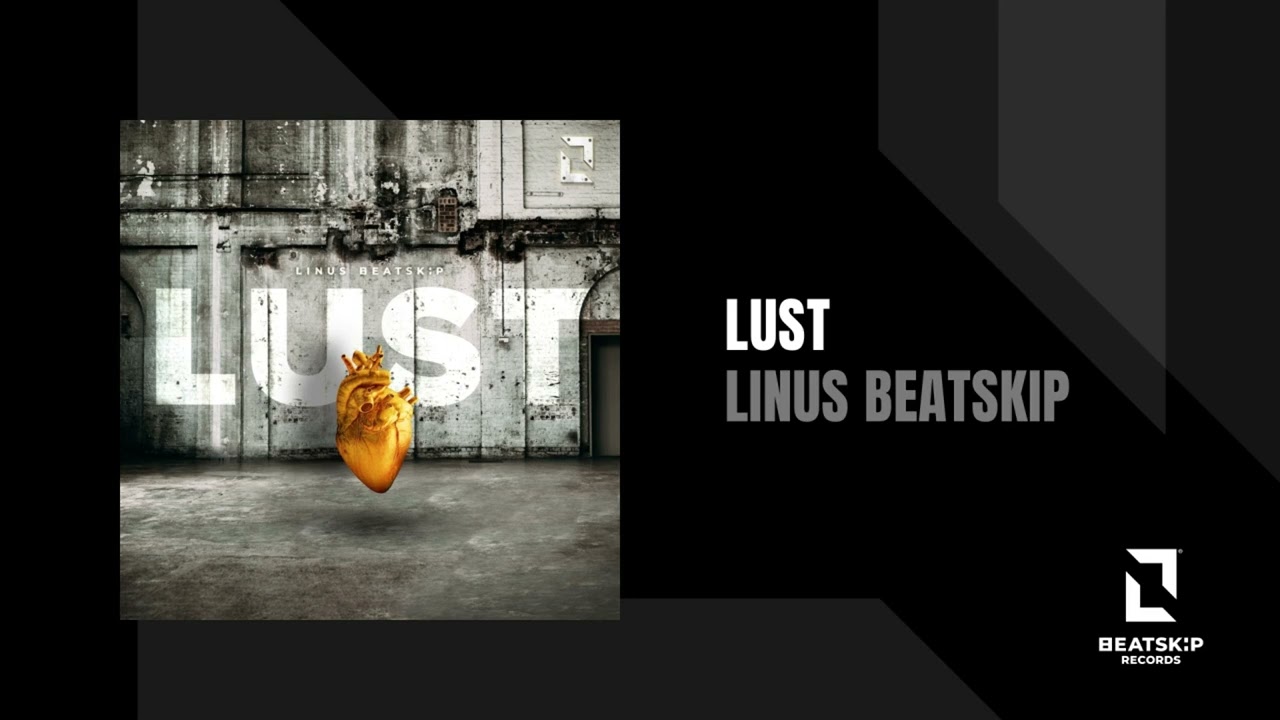 Watch LINUS BEATSKiP - Lust (Original Mix) on YouTube Watch LINUS BEATSKiP - Lust (Original Mix) on YouTube