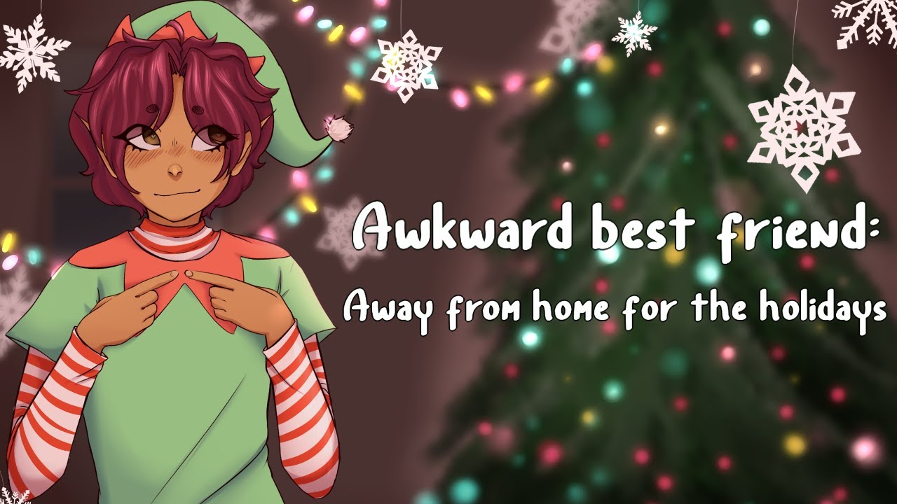 Awkward best friend: Away from home for the holidays | Roleplay ASMR (Gender Neutral)
