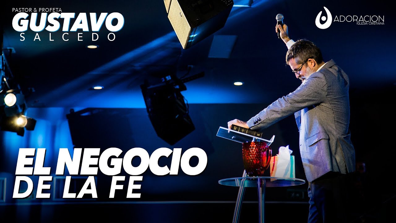 (314) EL NEGOCIO DE LA FE | Capitulo 1 | Pastor y Profeta Gustavo Salcedo