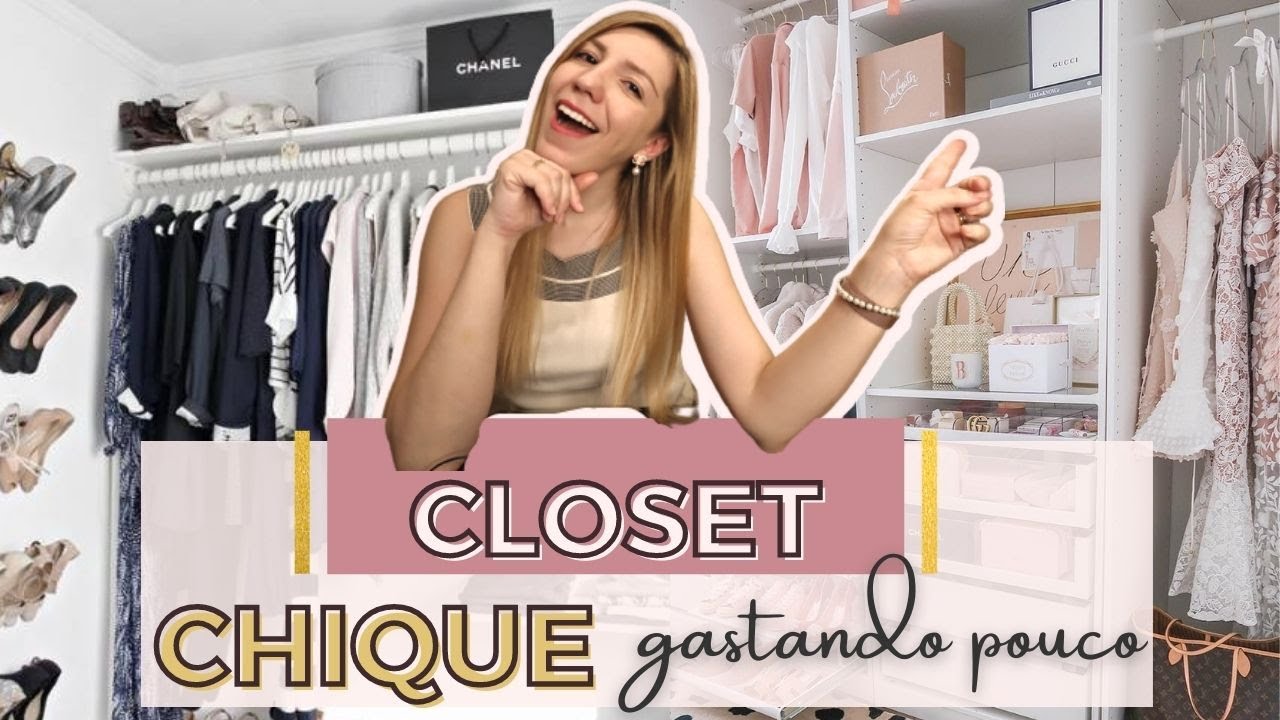 Como ter um CLOSET CHIQUE gastando pouco