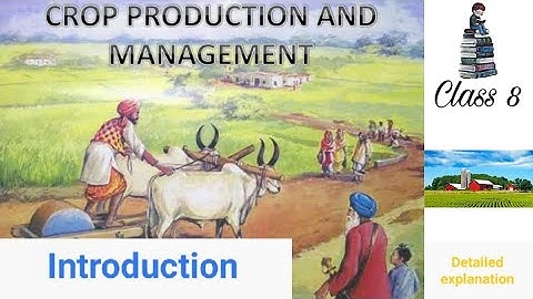 Crop Production and Management | Introduction | Science .