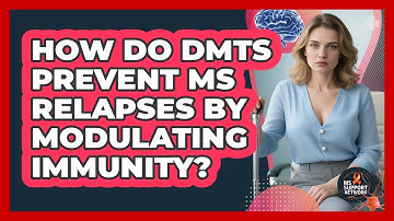 How Do DMTs Prevent MS Relapses By Modulating Immunity? - MS Support Network