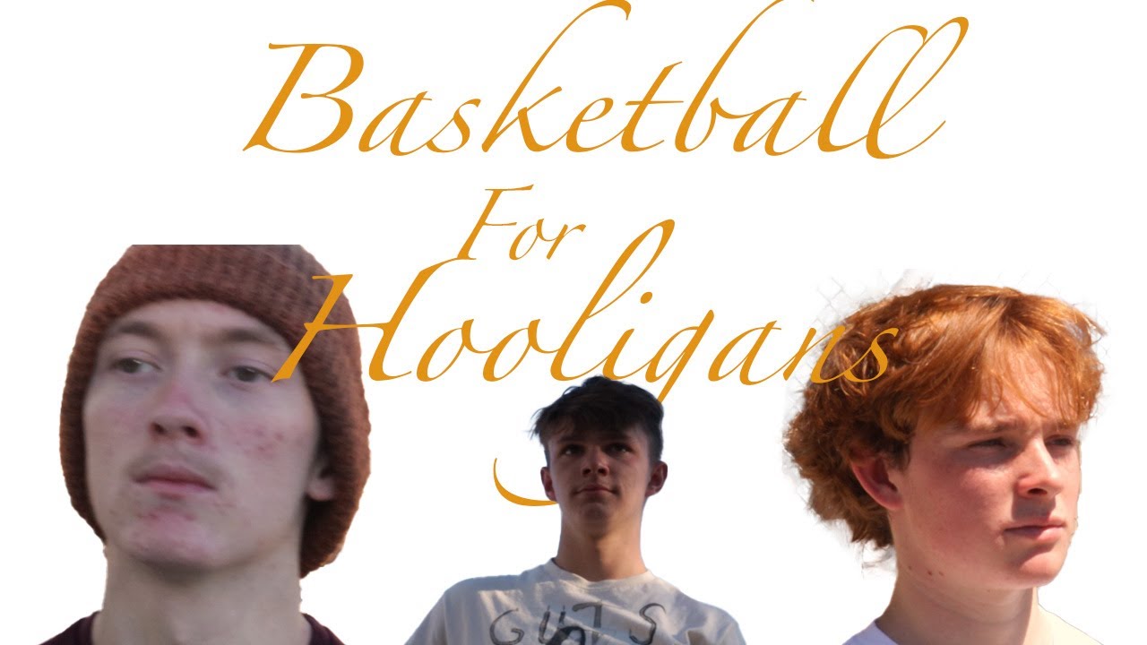Basketball For Hooligans - YouTube