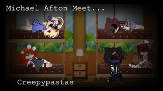 Michael Afton Meet Creepypastas (Episode 3)