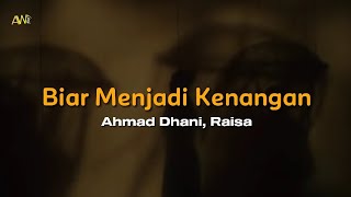 Ahmad Dhani, Raisa - Biar Menjadi Kenangan Liriklyric
