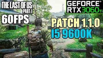 The Last of Us Part 1 - Patch 1.1.0 - RTX 3060ti | i5 9600k NON OC - Benchmark - 1440p